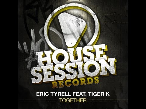 Eric Tyrell feat  Tiger K - Together (Phillip Cue Remix)