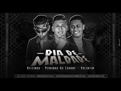 MC PEDRINHO DO CHARME E MC REIZINHO FEAT. VALENTIM - DIA DE MALDADE MÚSICA NOVA EXCLUSIVA 2019