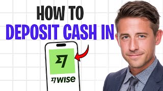 How to Deposit Cash in Wise Account 2026 (How to Add Money in Wise Account) ✅