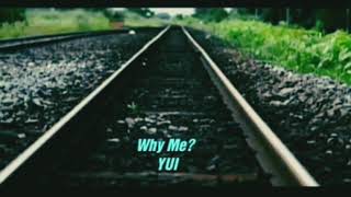 Yui~ Why Me (subtitulado)