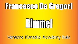 Francesco De Gregori -  Rimmel (Versione Karaoke Academy Italia)