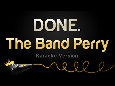 The Band Perry - DONE. (Karaoke Version)