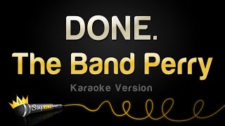 The Band Perry - DONE. (Karaoke Version)