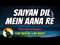 Saiyan Dil Mein Aana Re Shamshad Begum Karaoke Version