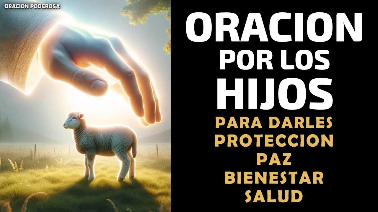 Oración por los Hijos para darles Protección, Paz, Bienestar, Salud