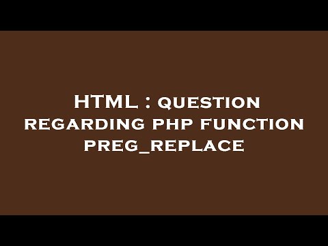 Html Question Regarding Php Function Preg_replace