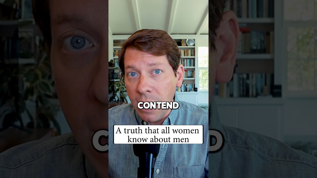 A truth that all women know about men