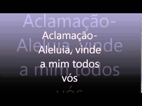 ALELUIA - VINDE A MIM TODOS VÓS (Frei Fabreti ) - CATÓLICA