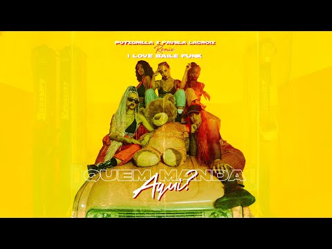 Remix by I Love Baile Funk - Putzgrilla x Favela LaCroix - Quem Manda Aqui?