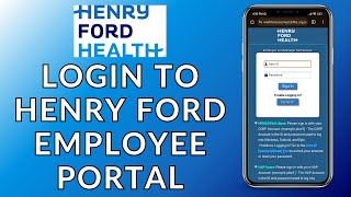 Henry Ford Employee Portal Sign In: How to Log In to the Henry Ford Employee Portal