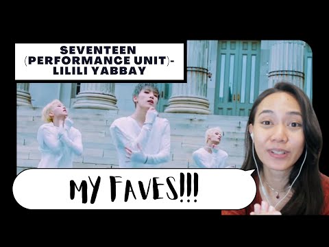 Retired Dancer Reacts to SEVENTEEN (PERFORMANCE UNIT) - LILILI YABBAY (Reaction Video)