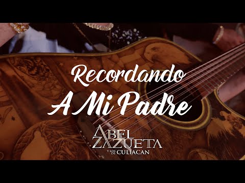 Abel Zazueta Y Los De Culiacán - Recordando A Mi Padre (videos 2024 )