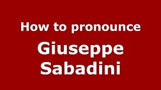 How to pronounce Giuseppe Sabadini
