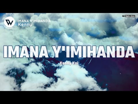 KENNY KAI - Imana Y'imihanda (Official Music Lyrics)