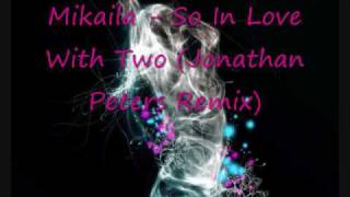 Mikaila - So In Love With Two (JP Remix)