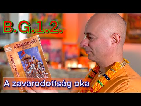 A zavarodottság oka. Bhaktipád dász