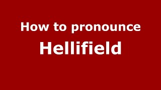 How to pronounce Hellifield
