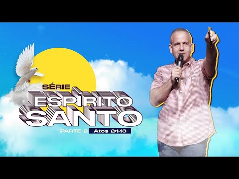 Espirito Santo Parte 02 - Pr. Márcio Farias
