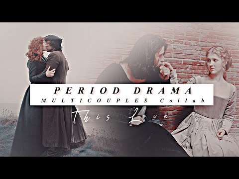 Period Drama Multicouples || This Love [Collab]