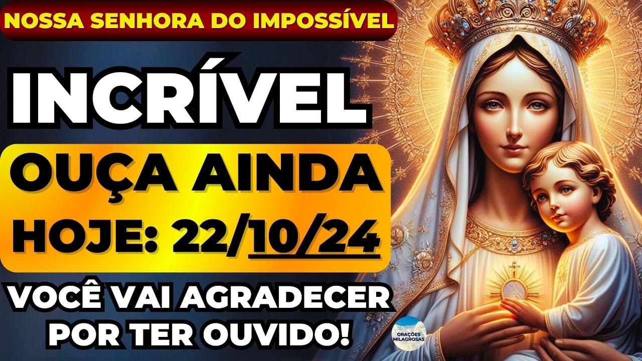🙏NOSSA SENHORA DO IMPOSSIVEL🙌UM MILAGRE IMPOSSÍVEL ACONTECE PARA TODOS QUE OUVEM ❗MUITO PODEROSA❗