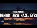 Bounce Projectz - Behind These Hazel Eyes (Lyrics)