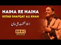 Naina Re Naina | Shafqat Ali Khan | DAAC