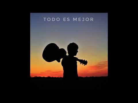 Todo Es Mejor - Tomy Lopez Marcon