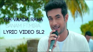 Yeh Vaada Raha Sanam ft Mira Lyric Video #SL2 - YouTube