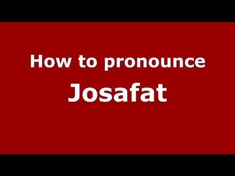 How to pronounce Josafat (French) - PronounceNames.com
