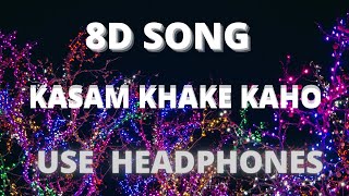 Download lagu [8D SONG] Kasam Khake Kaho - Dil Hai Tumhaara | Preity, Arjun & Mahima | Alka Y & Kumar Sanu mp3