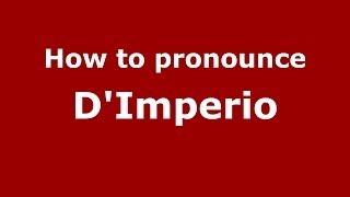 How to pronounce D’imperio