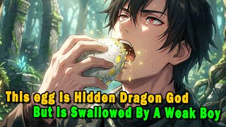 This dead egg Is The Hidden Dragon God, But Is Swallowed By A Weak Boy #anime #Manga #animerecap