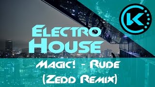 [HD] Electro House | Magic! - Rude (Zedd Remix)