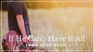 Emma Cook - If He Can't Have It All - Official Lyric Video