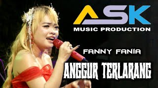 Download lagu Fanny Fania  ( Anggur Terlarang ) ASK MUSIK PRODUCTION mp3