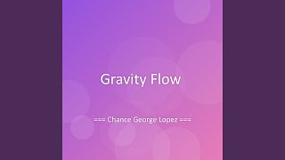 Gravity Flow