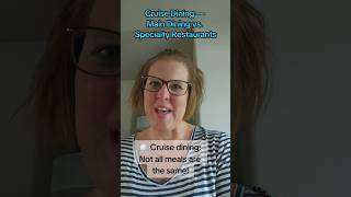 Cruise Dining-Main Dining vs Specialty Dining  #travel #cruise #traveladvisor #tiktoktravel