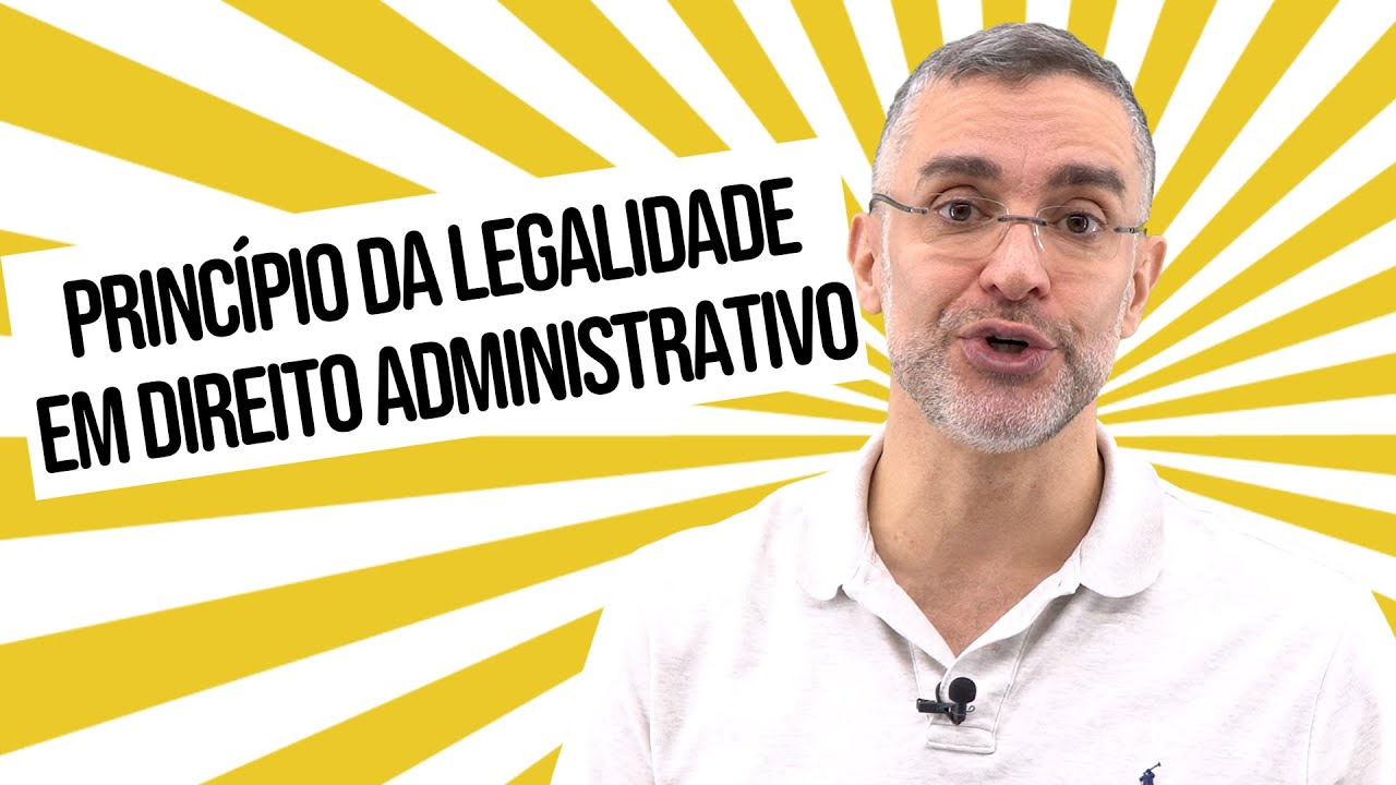 Princípio da Legalidade no Direito Administrativo | 2020 | Direito Administrativo | Escola do Mazza