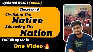 Civilising the Native Educating the Nation Class 8 History Chapter 6 Full Explanation
