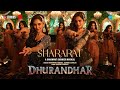 Shararat ( from “Dhurandhar” ) | shashwat sachdev | Madhubanti Bagchi | Jasmine Sandlas 
