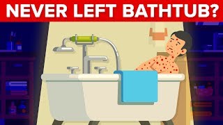 What Would Happen to Your Body if You Lived in the Bathtub?