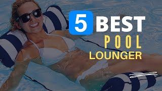 ⭕ Top 5 Best Pool Loungers 2023 [Review and Guide]