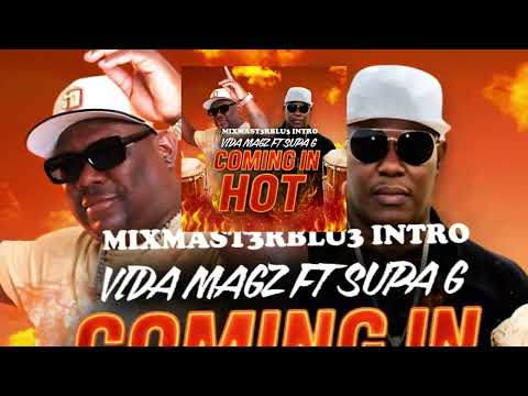 VIDA MAGZ FT SUPA G - COMING IN HOT (MIXMAST3RBLU3 INTRO) ❌❌❌
