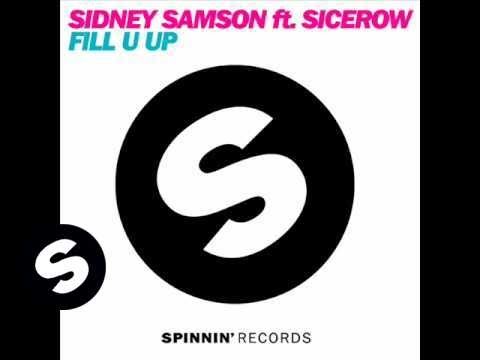 Sidney Samson ft Sicerow - Fill U Up (Club Mix)