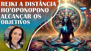 Reiki com Ho'oponopono 108 Repetições | Mantra com Afirmações para Alcançar os Objetivos.