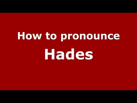 How to pronounce Hades (Greek/Greece) - PronounceNames.com
