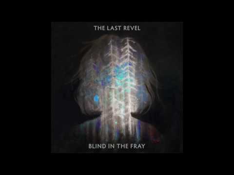 The Last Revel- Blind in the Fray