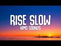 Kimo Sounds - Rise Slow (Lyrics)