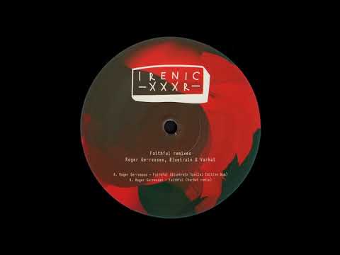 B. Roger Gerressen - Faithful (Varhat remix) [IRENICXXXR]