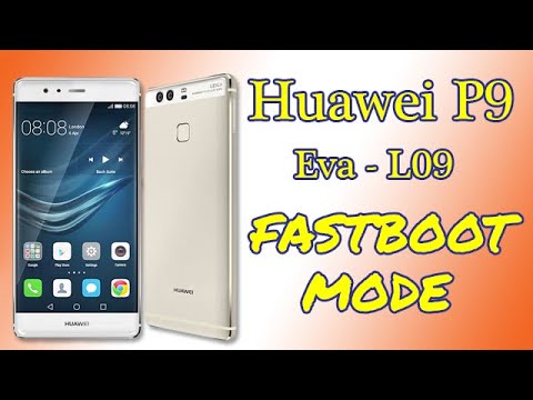 How To Enter And Exit Fastboot Mode On Huawei P9/Huawei EVA-L09